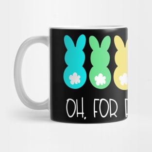 Oh For Peeps Sake Easter Easter Peeps Easter Bunny Easter Mug